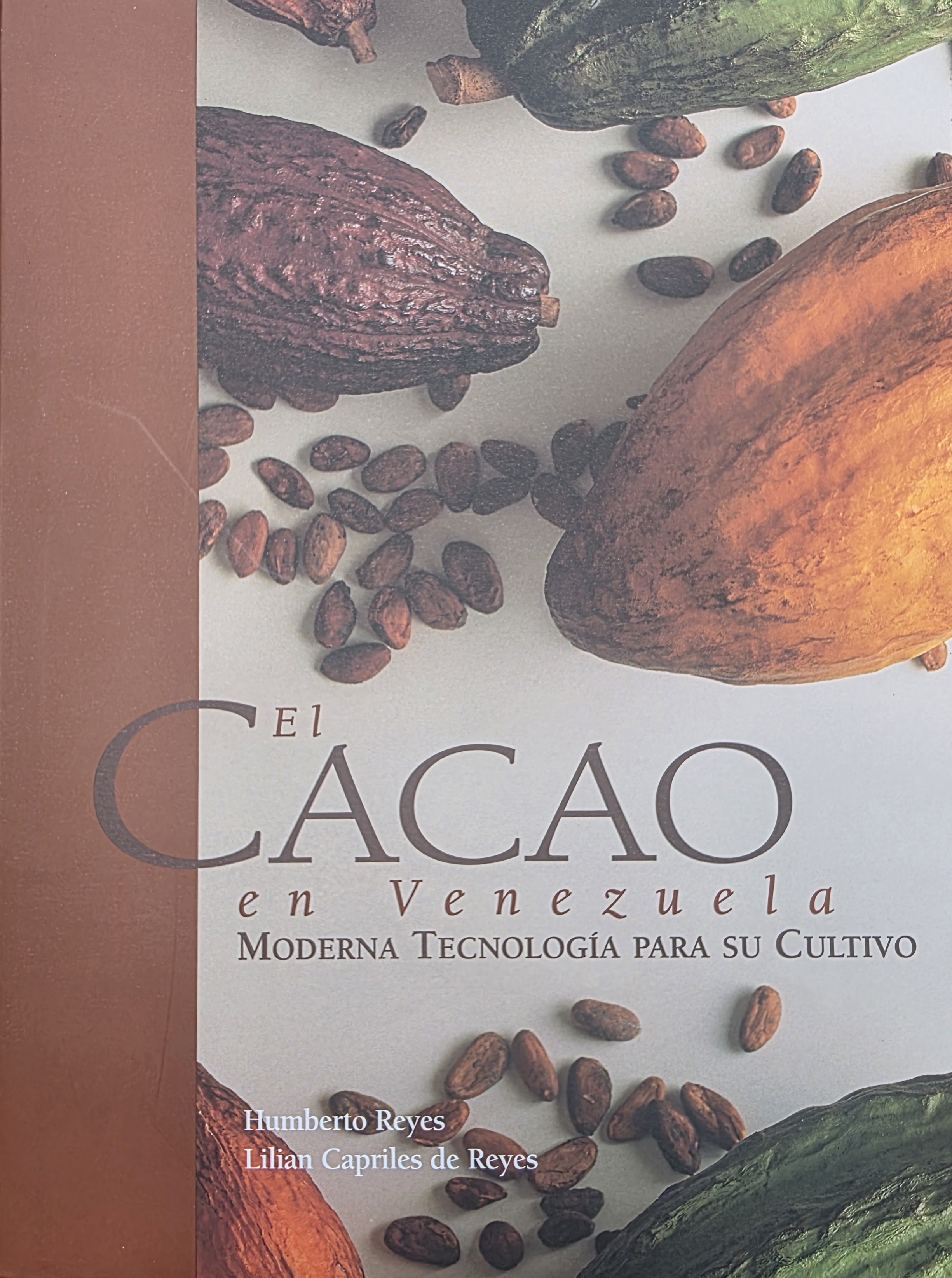 Portada: El cacao en Venezuela, moderna tecnolog&iacute;a para su cultivo, por Humberto Reyes y Lilian Capriles de Reyes